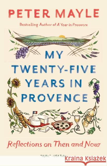 My Twenty-Five Years In Provence Peter Mayle 9781101974285 Random House USA Inc