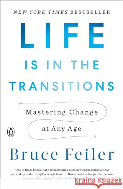 Life Is in the Transitions: Mastering Change at Any Age Bruce Feiler 9781101980514 Penguin Books