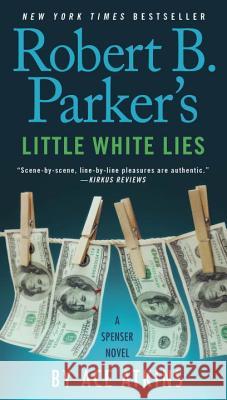 Robert B. Parker's Little White Lies Ace Atkins 9781101982457 G.P. Putnam's Sons