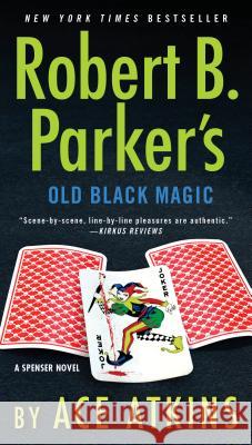 Robert B. Parker's Old Black Magic Ace Atkins 9781101982464 G.P. Putnam's Sons