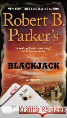 Robert B. Parker's Blackjack Robert Knott 9781101982525