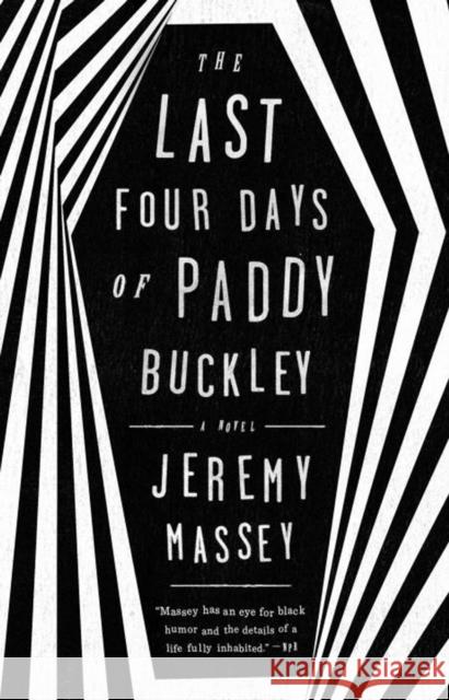 The Last Four Days of Paddy Buckley Massey, Jeremy 9781101983386 Riverhead Books