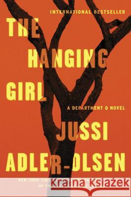 The Hanging Girl Jussi Adler-Olsen 9781101984222 Dutton Books