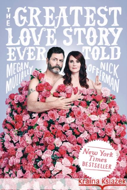 The Greatest Love Story Ever Told: An Oral History Megan Mullally Nick Offerman 9781101986691 Penguin Putnam Inc