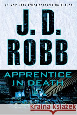 Apprentice in Death J. D. Robb 9781101987995 Berkley Books