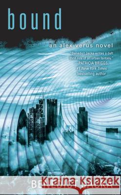 Bound Benedict Jacka 9781101988527 Ace Books