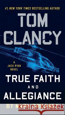 Tom Clancy True Faith and Allegiance Mark Greaney 9781101988831