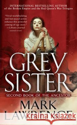 Grey Sister Mark Lawrence 9781101988909 Ace Books