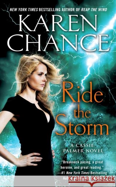 Ride the Storm: A Cassie Palmer Novel Karen Chance 9781101989982