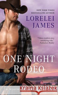 One Night Rodeo Lorelei James 9781101990612