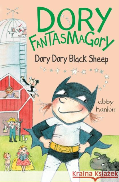 Dory Fantasmagory: Dory Dory Black Sheep Hanlon, Abby 9781101994276