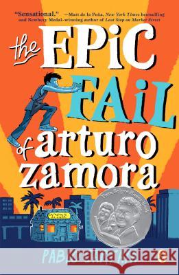 The Epic Fail of Arturo Zamora Pablo Cartaya 9781101997253 Puffin Books