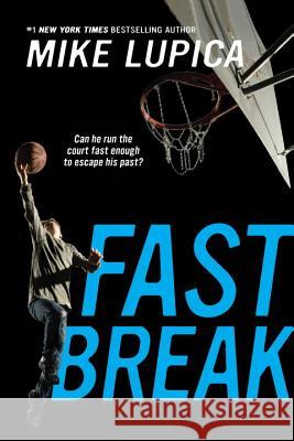 Fast Break Mike Lupica 9781101997833 Puffin Books