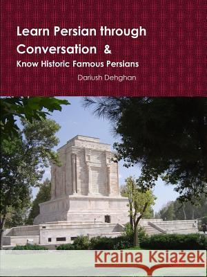 Learn Persian through Conversation Dehghan, Dariush 9781105014321