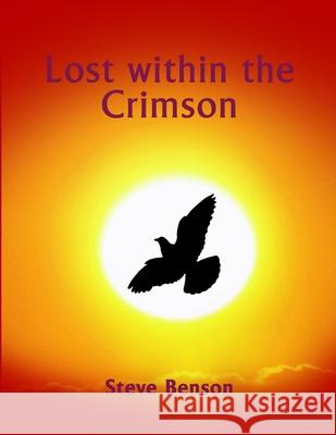 Lost within the Crimson Steve Benson 9781105048340