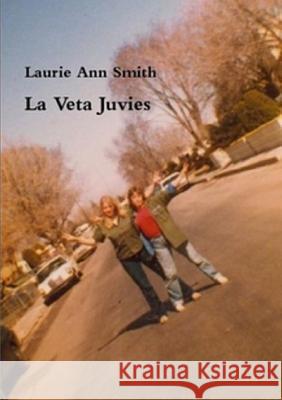 La Veta Juvies Author Laurie Ann Smith 9781105052286 Lulu.com