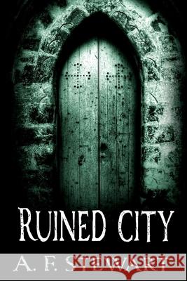 Ruined City A. F. Stewart 9781105054303 Lulu.com