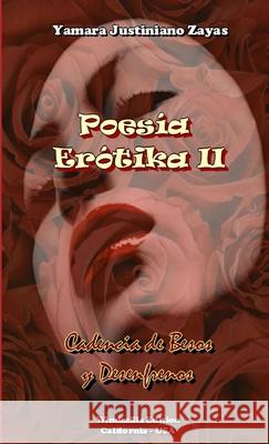 Poesía Erótika II Zayas, Yamara Justiniano 9781105056079 Lulu.com