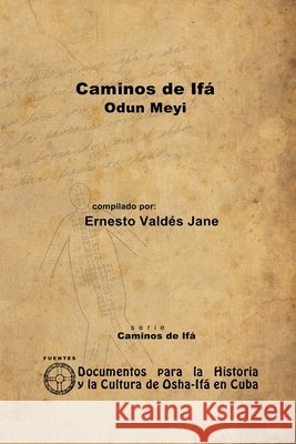 Caminos De Ifa. Odun Meyi Ernesto Valdes Jane 9781105074301