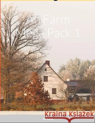 An Farm Mega Pack 1 An Farm 9781105078903 Lulu.com