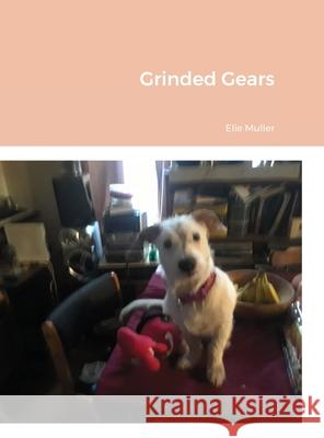 Grinded Gears Elie Muller 9781105079375