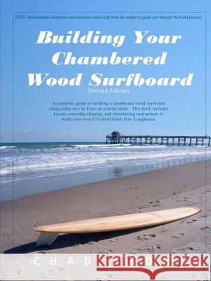 Building Your Chambered Wood Surfboard Chad Stone 9781105087844 Lulu.com