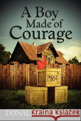 A Boy Made of Courage Donald Stratton 9781105113895