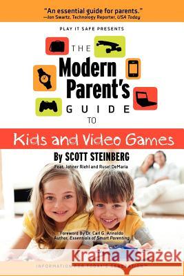 The Modern Parent's Guide to Kids and Video Games Scott Steinberg 9781105154478