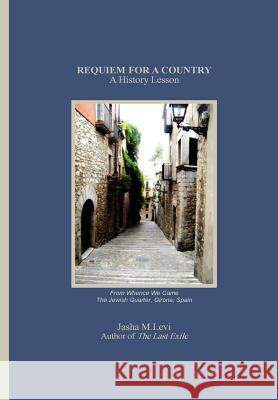 Requiem for a Country Jasha M Levi 9781105170997