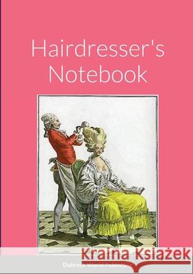 Hairdresser's Notebook Dubreck Worl 9781105176364 Lulu.com