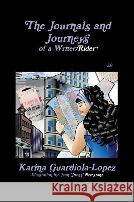 Journals and Journeys of a Writer/Rider Karina Guardiola-Lopez 9781105190803