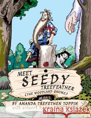 Meet Seedy Treefeather Jay Trefethen Amanda Trefethe 9781105196966