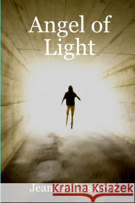 Angel of Light Jeanette Lasserre 9781105197697