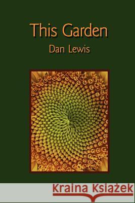 This Garden Dan Lewis 9781105200717 Lulu.com