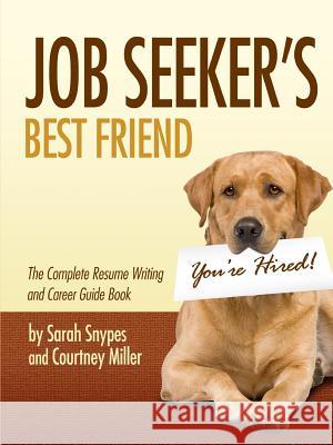 Job Seeker's Best Friend Sarah Snypes, Courtney Miller 9781105202896