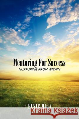 Mentoring for Success Elsie Higa 9781105204999