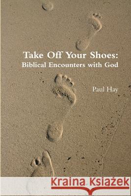 Take Off Your Shoes Paul Hay 9781105227141 Lulu.com