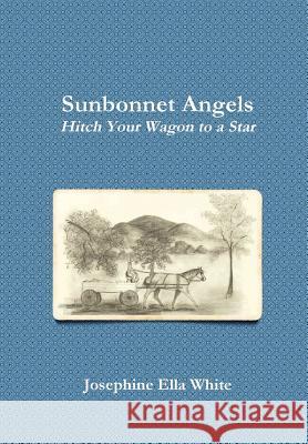 Sunbonnet Angels (2nd edition) Josephine Ella White 9781105229145