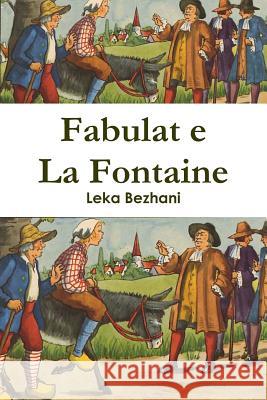 Fabulat e La Fontaine Bezhani, Leka 9781105315947 Lulu.com