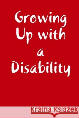 Growing Up with a Disability Rachel Kaplan 9781105324154