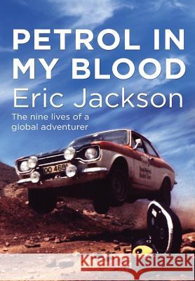 Petrol in My Blood Eric Jackson 9781105334849