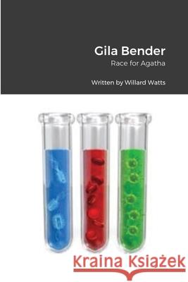 Gila Bender Jason Youngdale Willard Watts 9781105337369