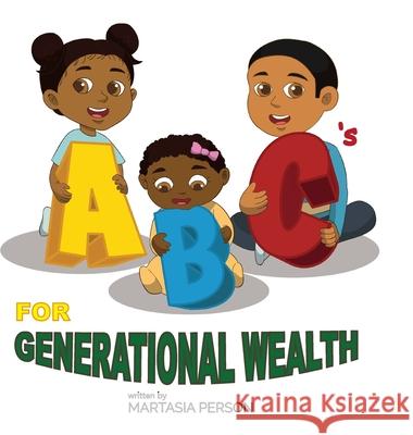 ABC's for Generational Wealth Martasia Person 9781105337970