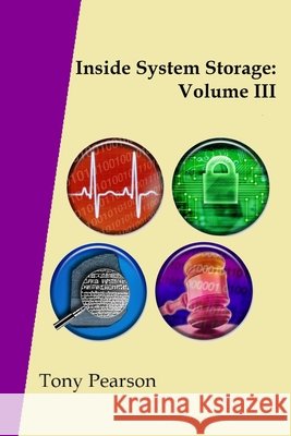 Inside System Storage: Volume III (Paperback) Tony Pearson 9781105375804