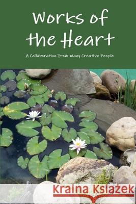 Works of the Heart Many creative people 9781105383359