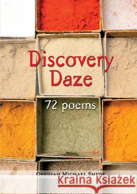 Discovery Daze - 72 Poems Obediah Michael Smith 9781105395482