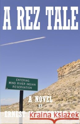 A Rez Tale Ernest, III Whiteman 9781105400377