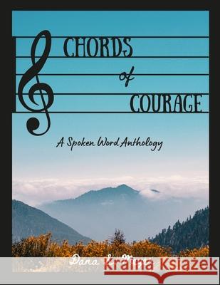 Chords of Courage: A Spoken Word Anthology Dana Meyer 9781105401343 Lulu.com