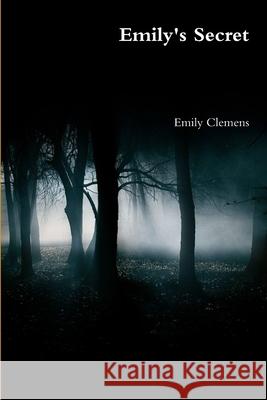 Emily\'s Secret Emily Clemens 9781105413964