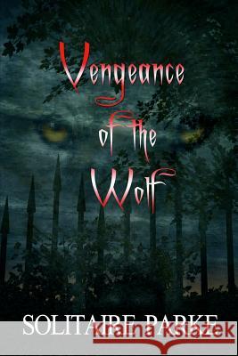 Vengeance of the Wolf Solitaire Parke 9781105425851